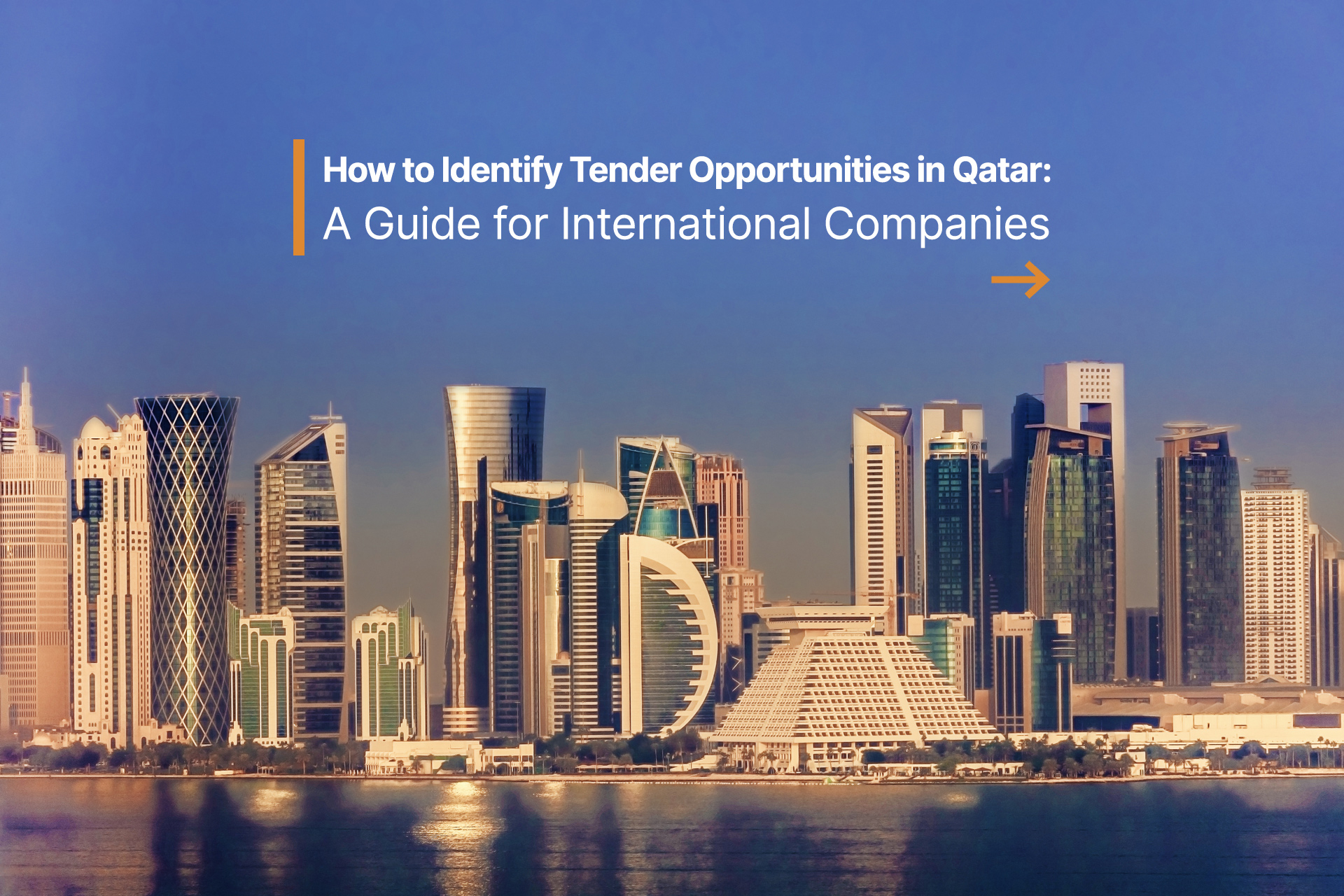 How to Identify Tender Opportunities in Qatar: A Guide for International Companies